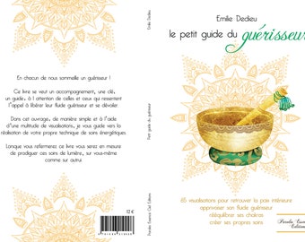 Puede incluir: Portada de libro con un diseño de mandala dorado y verde. El título es "le petit guide du guérisseur", que se traduce como "la pequeña guía del sanador". La portada del libro también presenta un cuenco cantor dorado con un cojín verde.