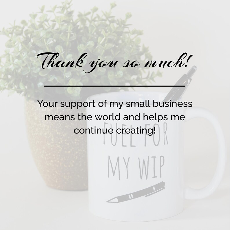 May include: White ceramic mug with the text "FULL FOR MY WIP" and a pen illustration. The mug also has the text "Thank you so much!" and "Your support of my small business means the world and helps me continue creating!" A pen rests on the mug.