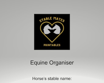 May include: Printable equine organizer with a black and gold logo featuring two horses' heads in a heart shape. The text "Stable Mates Printables" is below the logo. The organizer has a line for the horse's stable name and a horseshoe graphic.