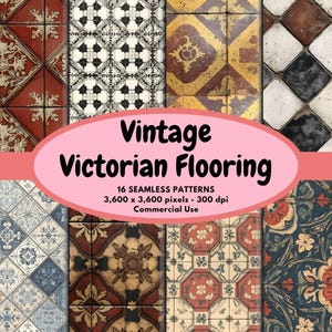 May include: A collection of sixteen seamless patterns featuring vintage Victorian flooring designs. The patterns showcase various colors and intricate tile patterns, with the text "Vintage Victorian Flooring" and details about the patterns.