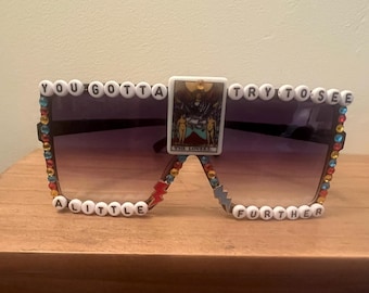 Custom Grateful Dead “You Gotta Try To See A Little Further” They Love Eachother “TLEO” and “NFA” Phunglasses / Sunglasses