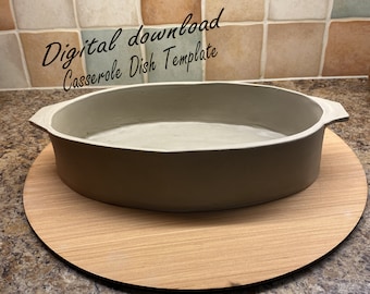 Casserole Dish Template - Pie Dish - Ceramic Slab Build project - Digital Download