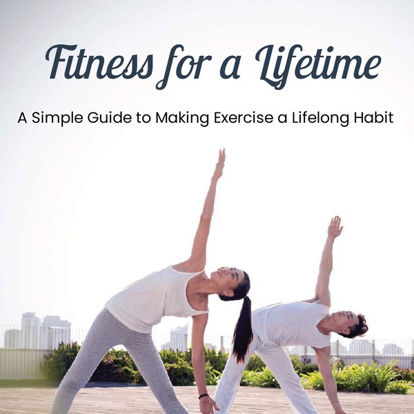 Fitness for a Lifetime: A Simple Guide to Making Exercise a Lifelong Habit. Get fit , Fitness habits , fitness guide , regular fitness