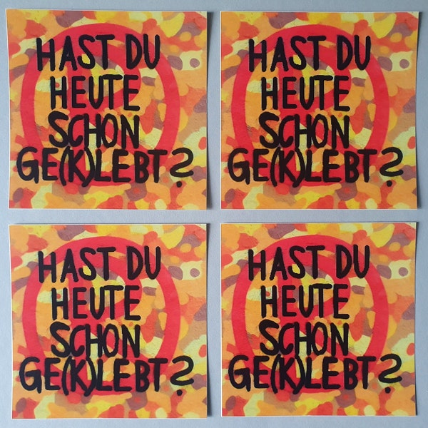 Sticker: "Hast du heute schon ge(k)lebt ?"