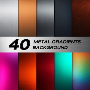 40 Metal Gradient Backgrounds, Metallic Ombre Digital Papers, Popular Metal Color Gradients, Shiny Metallic Texture for Graphic Design