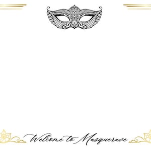 以下が含まれることがあります： 中央に白黒の仮面舞踏会マスクが描かれた金色の枠。枠には角に金色の花柄が描かれている。画像の下部には黒い筆記体で「Welcome to Masquerade」という文字が書かれている。