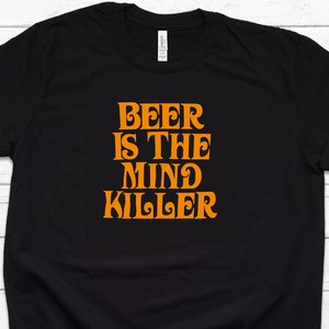 Bier ist der Mind Killer, wie Bier - lustiges laufendes T-Shirt lustiges Vintages alkoholisches trinkendes Biergeschenk, Unisex Erwachsene - Geschenk für ihn