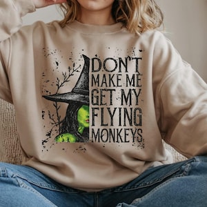 Don&#39;t Make Me Get My Flying Monkeys PNG SVG jpg– Funny Witch Halloween Shirt Design– Spooky Sarcastic Halloween Wicked Witch Halloween Quote