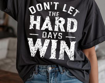 Motivational Quote Design | Don't Let Hard Days Win (PNG  SVG)