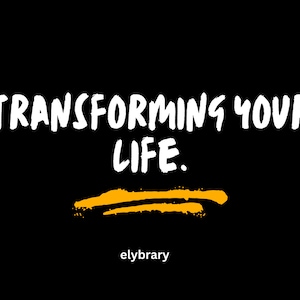 May include: White text on a black background reads "Transforming your life." with a double yellow line underneath. The text "elybrary" is below the line.