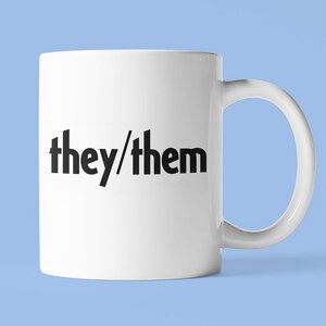 They/Them mug LGBTQ gift inclusion mug gender fluid gift queer mug gender identity gift trans mug pronoun gift pride mug