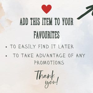 May include: A red heart icon with an arrow pointing upwards. Text reads: "Add this item to your favorites. To easily find it later. To take advantage of any promotions. Thank you!"