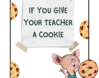 If You Give Your Teacher A Cookie Book, Graduation Gift, Teachers Gift, Teacher Appreciation, Teacher Cookie, Gifts for Teachers
