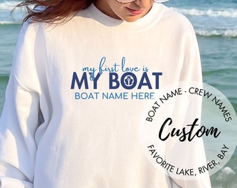 Personalisierte mein Boot erste Liebe Sweatshirt, benutzerdefinierte Boot Name, Herz Anker, Boot Leben Geschenk, nautischen Sweatshirt sie / ihn, Geschenk Liebe Bootfahren