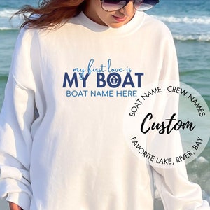 nautical boat life my first love is my boat sweatshirt white