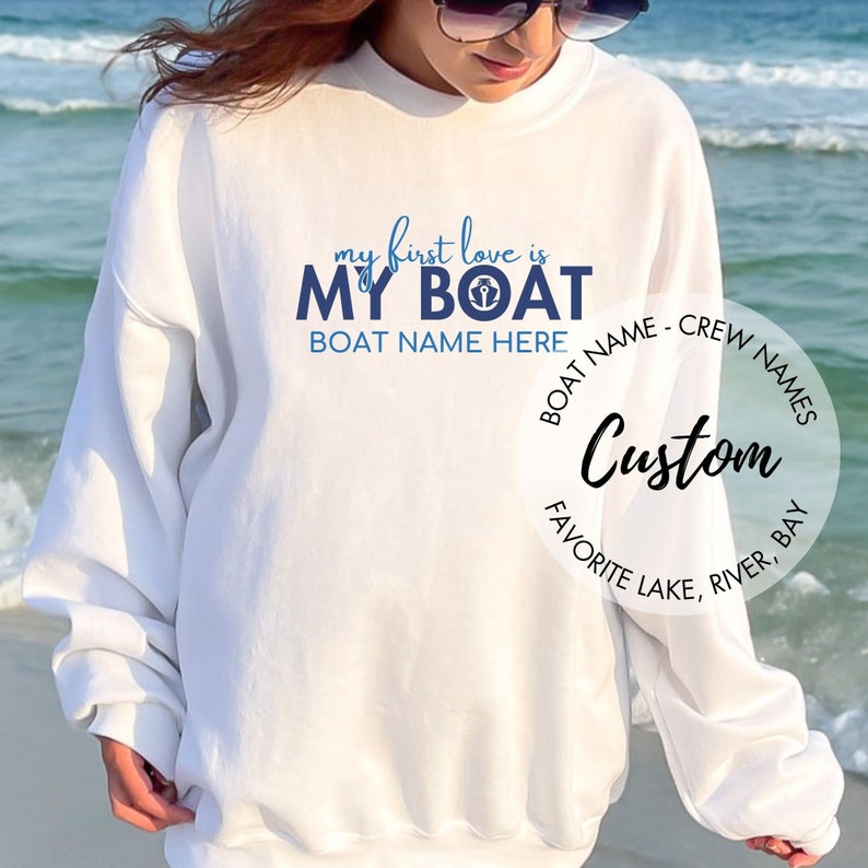 nautical boat life my first love is my boat sweatshirt white