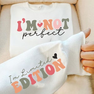 I&#39;m Not Perfect I&#39;m Limited Edition SVG PNG Boho Inspirational Sleeve Shirt Svg Love Yourself Svg You Matter Always Svg Positive Quotes