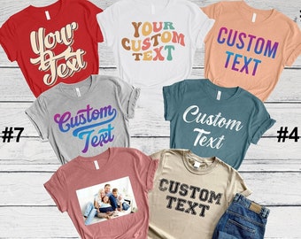 Custom Text Shirt, Personalized Custom Shirt, Custom Made Shirt, Your Photo Shirt, Matching Custom Shirts, Personalized Your Own Shirt