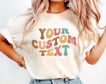 Comfort Colors Custom Text Shirt, Personalized Custom Shirt, Custom Made Shirt, Your Photo Shirt, Matching Custom Shirts,Business Logo Shirt