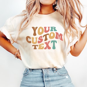 Comfort Colors Custom Text Shirt, Personalized Custom Shirt, Custom Made Shirt, Your Photo Shirt, Matching Custom Shirts,Business Logo Shirt