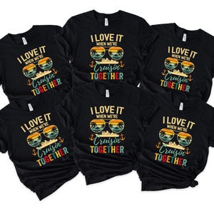 I Love It When We’re Cruisin Together Shirt, Matching Cruise Shirt, Couples Cruise Vacation Shirt, Family Trip Shirt, Group Cruise Shirt