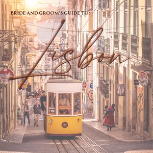 Op de afbeelding: Een gele en witte tram rijdt een smalle straat in Lissabon, Portugal, op. De straat is omzoomd door gebouwen en er lopen mensen op de stoep. De tekst "Bride and Groom's Guide to: Lisbon" staat bovenaan de afbeelding.