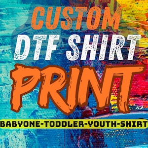 May include: Custom DTF shirt print for baby, toddler, and youth sizes. The text is in white against a bright orange background with a colorful abstract design.