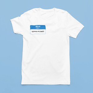 Divertida camiseta de manga corta unisex de autoayuda / 'Haciendo lo mejor que puedo'