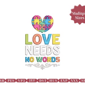 Love needs no words autism Quote Embroidery Design, Digital machine Embroidery File, Instant Download, Autism day Shirt PES DST JEF files
