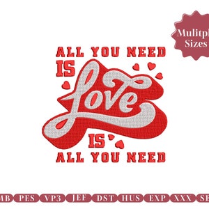 All you need is Love Quote Embroidery Design, Digital machine Embroidery File, Instant Download, Valentines day PES DST JEF files