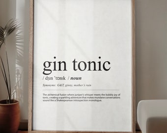 Pode incluir: Uma impressão de arte imprimível em preto e branco com uma definição da palavra "gin tonic". A definição diz: "A fusão alquímica onde o sussurro do zimbro encontra a alegria efervescente do tónico, criando uma aventura brilhante que faz com que as conversas mundanas soem como um monólogo de introspecção shakespeariano."
