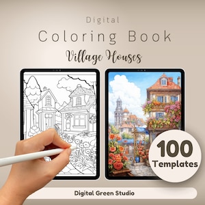 100 Village Houses Coloring Pages, Digital Adult Coloring Book, small Town Houses Designs to Fill with Color Perfect for iPad & Tablets +Pen