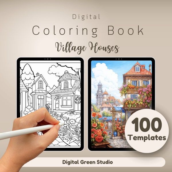 100 Village Houses Coloring Pages, Digital Adult Coloring Book, small Town Houses Designs to Fill with Color Perfect for iPad & Tablets +Pen