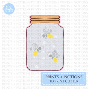 May include: A 3D printable design for a mason jar with a light blue background and three fireflies inside. The text "PRINTS + NOTIONS 3D PRINT CUTTER" is at the bottom of the image.