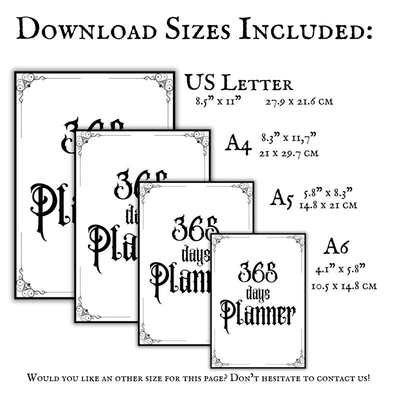 May include: A white digital planner design with the text "365 days Planner" in a gothic font. Includes US Letter, A4, A5, and A6 sizes, with measurements in inches and centimetres. The image also includes the text "Download Sizes Included:"
