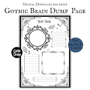Op de afbeelding: Een zwart-wit afdrukbare Gothic Brain Dump pagina. Het ontwerp bevat decoratieve frames, een cirkelvormig frame en gelijnde secties voor notities. De tekst bevat "Brain Dump" en "Gothic Design". Beschikbare formaten: A4, A5, A6 en US Letter.