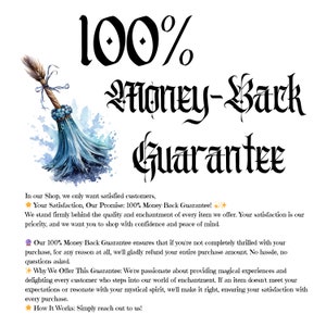 May include: A blue watercolor illustration of a broom with a 100% Money-Back Guarantee text overlay. The text states that the shop offers a 100% money-back guarantee on all purchases. The text also explains that the shop is passionate about providing magical experiences and will make it right if a customer is not satisfied with their purchase.