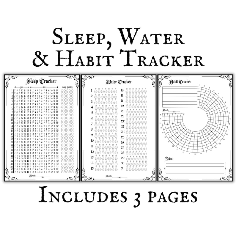 May include: Black and white printable tracker sheets for sleep, water intake, and habit tracking. The sheets feature a simple design with a title at the top and a grid for tracking.