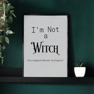 I'm Not a Witch, Printable, Witch Home Decoration, Digital Download, Witch Quote to Print Yourself, pdf, png, jpg, svg