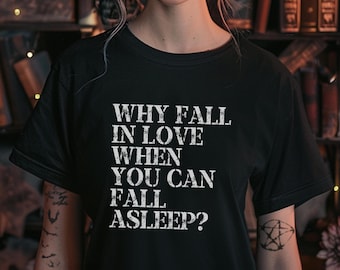 Funny Gothic Love Shirt Goth Witchy Clothes Aesthetic Emo Shirt Gothic Moody T-shirt Funny Quote Tee Aesthetic Goth Fashion Gifts For Goths