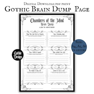 May include: A black and white printable "Gothic Brain Dump Page" with ornate borders and text. The page includes sections for notes, with the text "Chambers of the Mind Brain Dump" at the top. Sizes: A4, A5, A6, US LETTER.