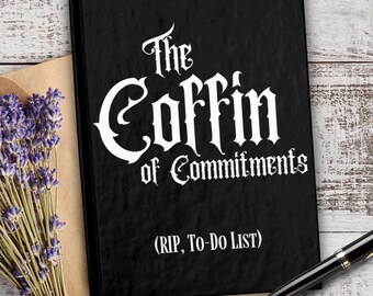 Puede incluir: Cuaderno negro con el texto "The Coffin of Commitments (RIP, To-Do List)" en letras blancas.