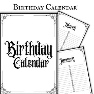 May include: A white birthday calendar with black text and decorative corner designs. The words "Birthday Calendar" are displayed in a gothic font. Additional pages for January and March are visible.