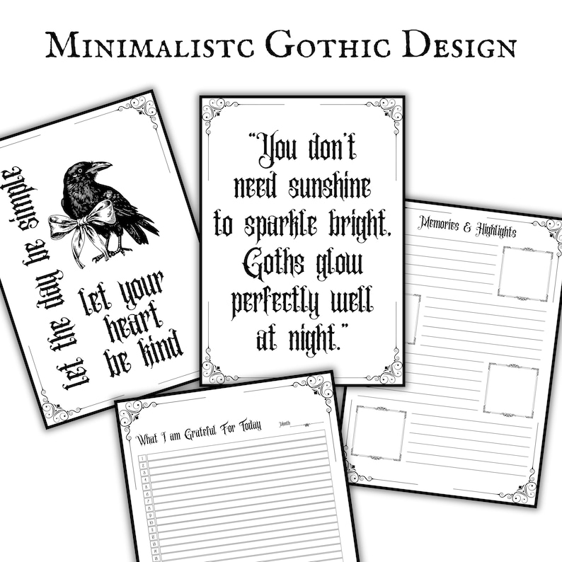 May include: A selection of minimalist gothic design stationery. The image shows several black and white pages with decorative borders. One page features a raven illustration with a bow, another has the text "You don't need sunshine to sparkle bright. Goths glow perfectly well at night."