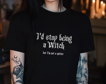 Witchy Shirt Sarcastic Funny Phrase Goth Witchy Clothes Aesthetic Emo Shirt Halloween T-shirt Funny Witchy Quote Tee Goth Aesthetic Fashion