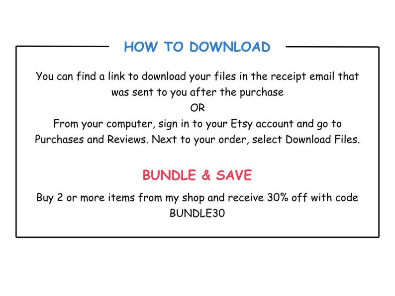 May include: Text on a white background with black lines outlining the text. The text reads "HOW TO DOWNLOAD" in blue, followed by instructions on how to download digital files. The text also reads "BUNDLE & SAVE" in red, followed by instructions on how to save money by purchasing multiple items.