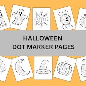 May include: A collection of Halloween-themed dot marker pages. Each page features a different image, including a cat, ghost, spiderweb, spider, cauldron, bat, moon, witch hat, pumpkin, and candy corn. The text "HALLOWEEN DOT MARKER PAGES" is displayed.
