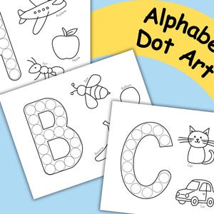 May include: Alphabet Dot Art educational printables. The image shows three white sheets with the letters A, B, and C, each outlined with circles for dot art. Illustrations of an airplane, apple, ant, bee, balloon, cat, car, and candle are also included.