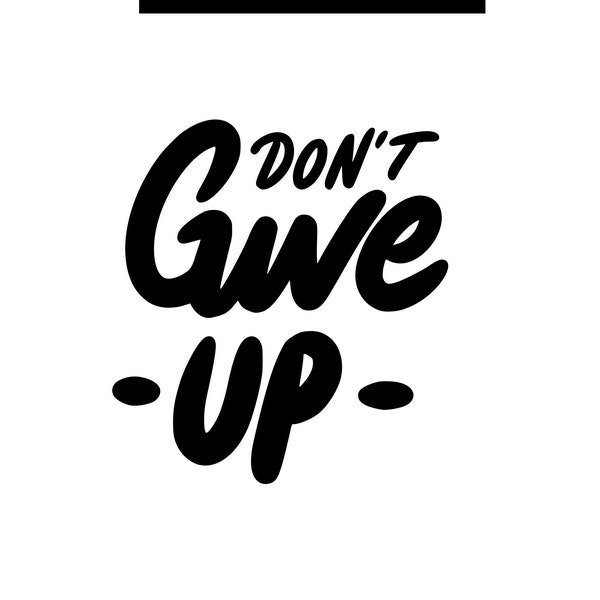 Don't Give Up Digital Printable, wall art. Printable wall Art, Motivational art, Quote Art Print, Home Decor, Instant Download, art print