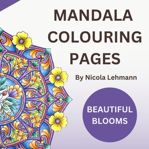 Könnte beinhalten: Ein digitaler Download von Mandalas zum Ausmalen mit einem farbenfrohen Mandala mit floralen Designs. Der Titel der Seite lautet "Mandala Malvorlagen" mit dem Untertitel "Beautiful Blooms" von Nicola Lehmann.